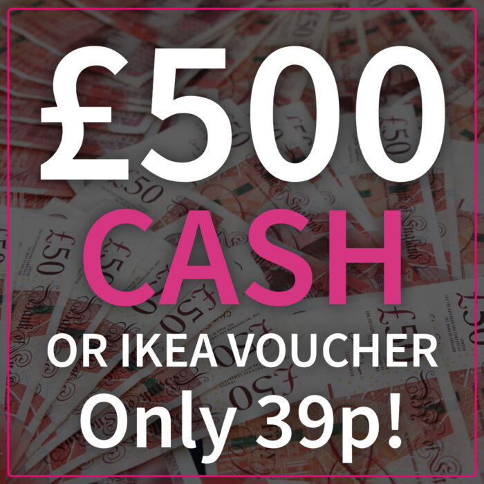 £500 Cash Or IKEA Voucher For Just £39p!