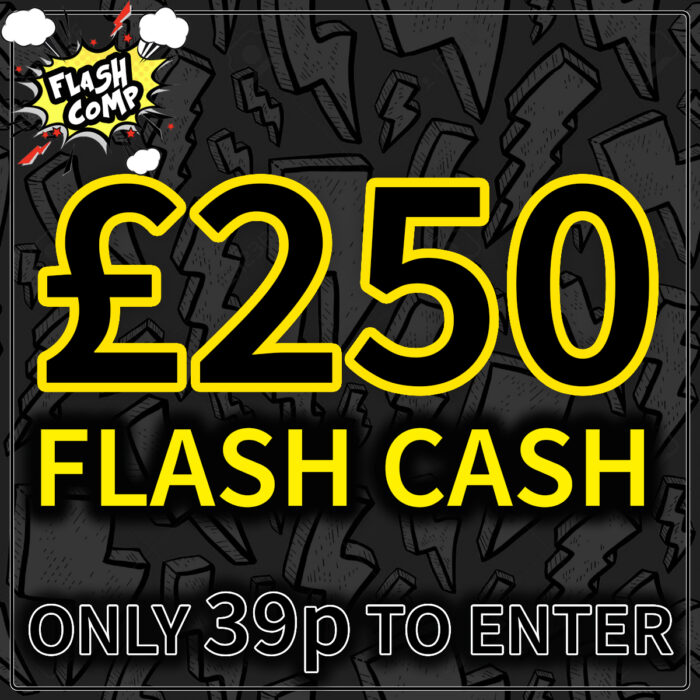 ⚡️Super Super Low Entry - £250 Flash Cash - Just 39p - Drawn Thursday 23rd Nov⚡️