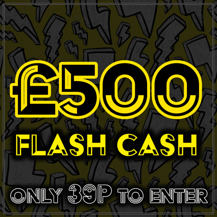 ⚡️£500 Flash Cash Comp - Drawn Thursday 28th March⚡️