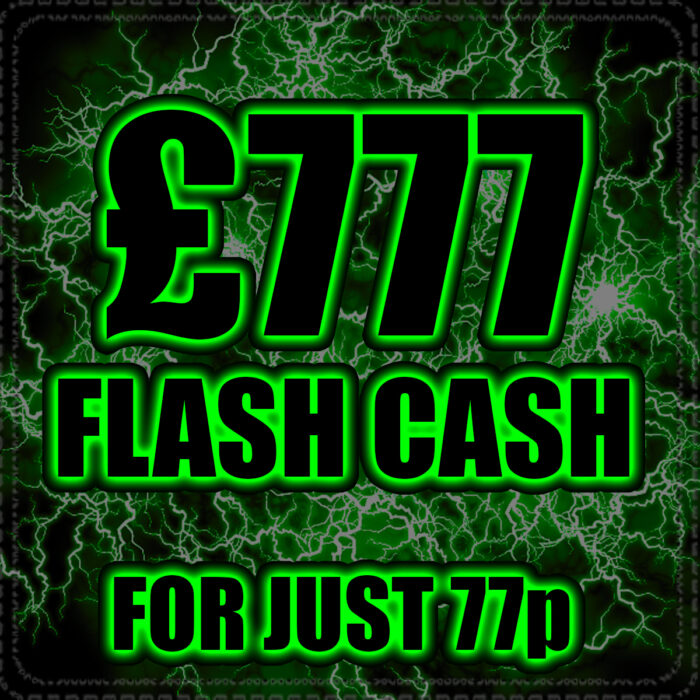 ⚡️£777 Flash Cash for 77p - Drawn Thursday 11th March⚡️