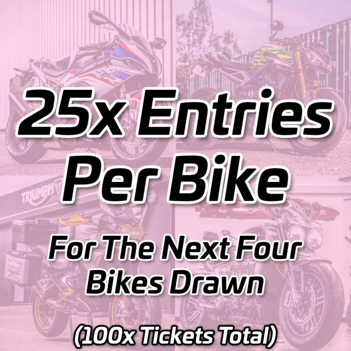 ⚡️Win 25 Tickets Into Next 4 Bikes Drawn - Total 100 Tickets⚡️