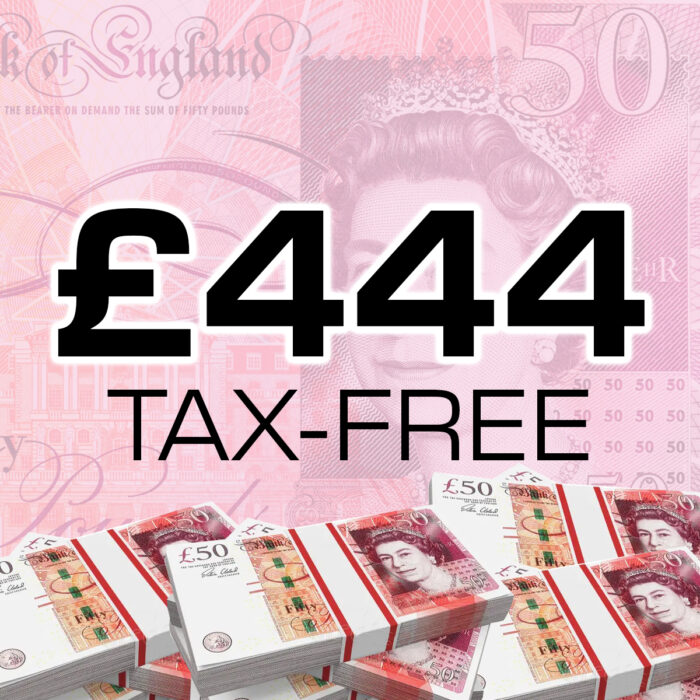 £444 Tax-Free Cash