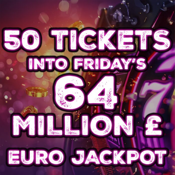 ⚡️50 Lucky Dip Tickets Into This Tuesday's £64 Million Euro Jackpot - £10 Per Ticket⚡️