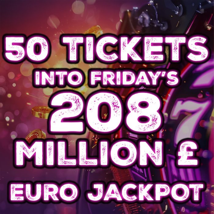 ⚡️50 Lucky Dip Tickets Into This Friday's £208 Million Euro Jackpot - £5 Per Ticket⚡️