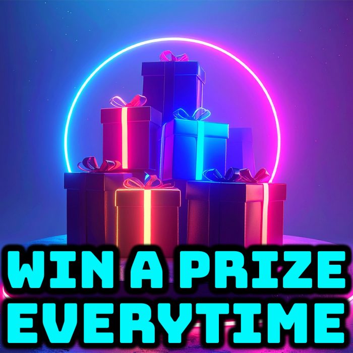 WIN A PRIZE EVERYTIME