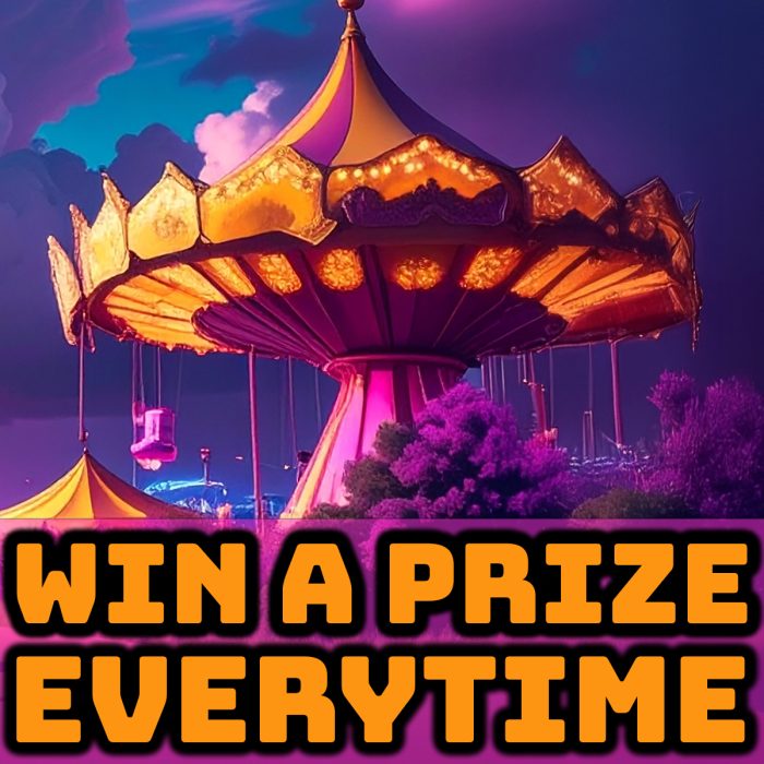 WIN A PRIZE EVERYTIME