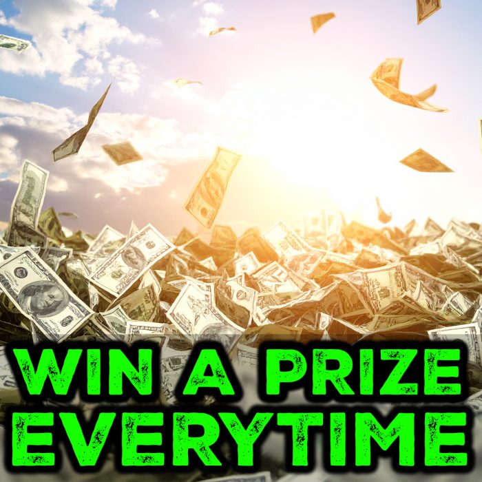 WIN A PRIZE EVERYTIME