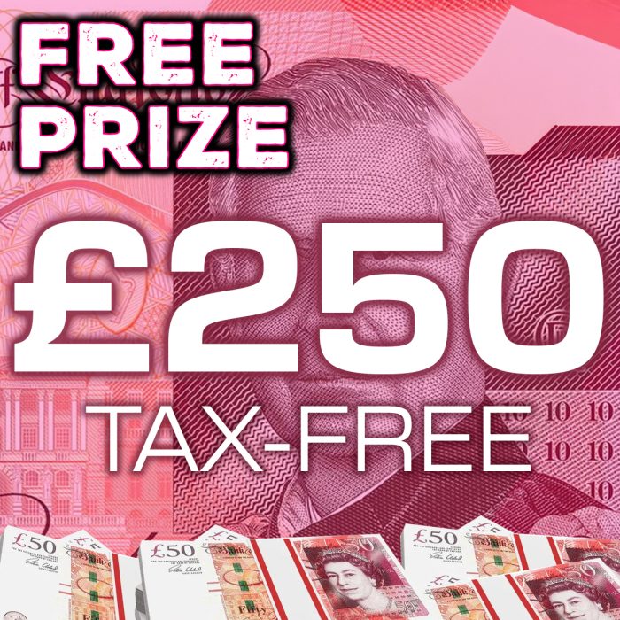 FREE PRIZE - £250 Cash