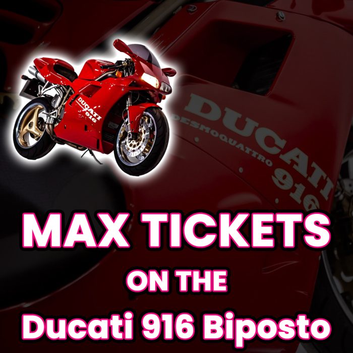Win Max Tickets on The Ducati 916 Biposto