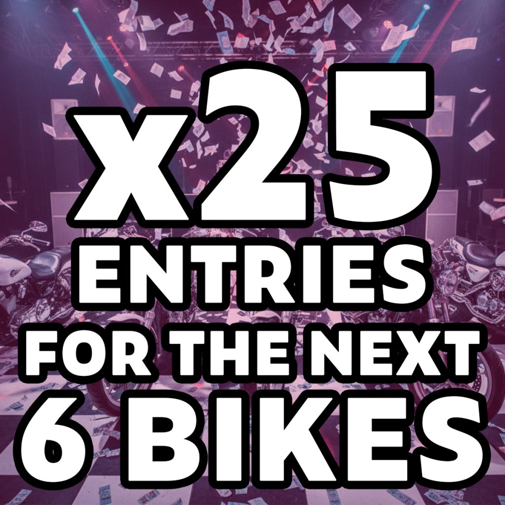 Win 25 Tickets Each Into The Next 6 Motorcycles To Be Drawn – Bo...