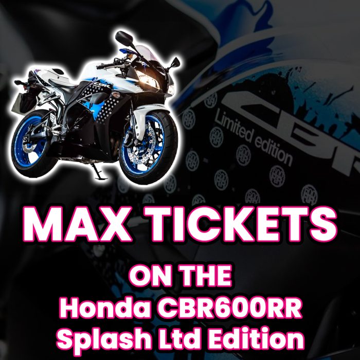 Win Max Tickets on The Honda CBR600RR Splash Ltd Edition