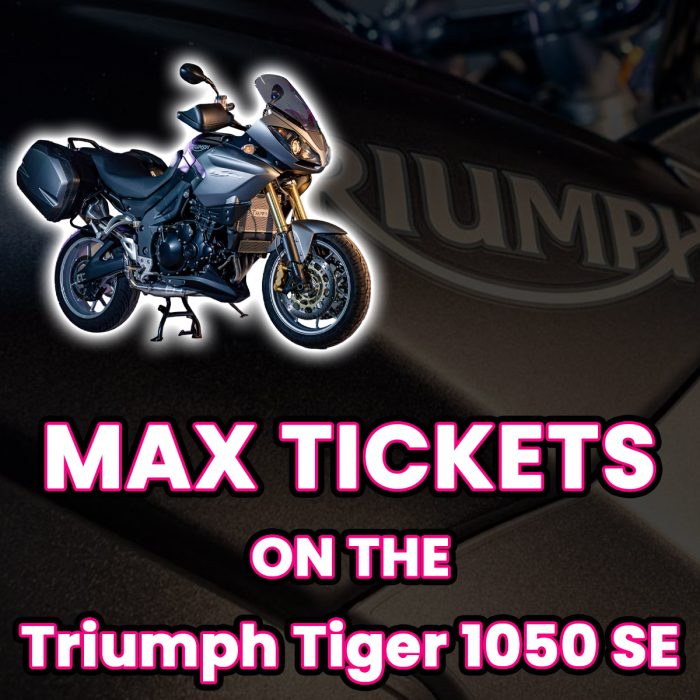 Win Max Tickets on The Triumph Tiger 1050 SE