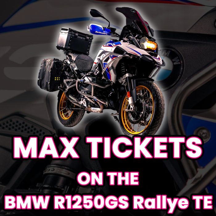 Ticket Bundle Comp: Max Tickets on The BMW R1250GS