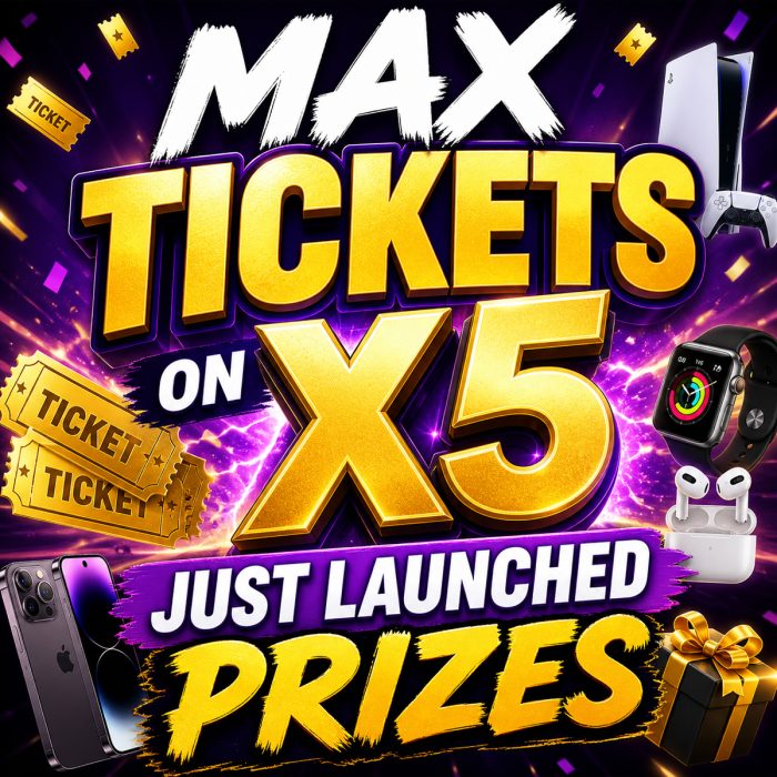 X5 Max Tickets on Just Launch Prizes