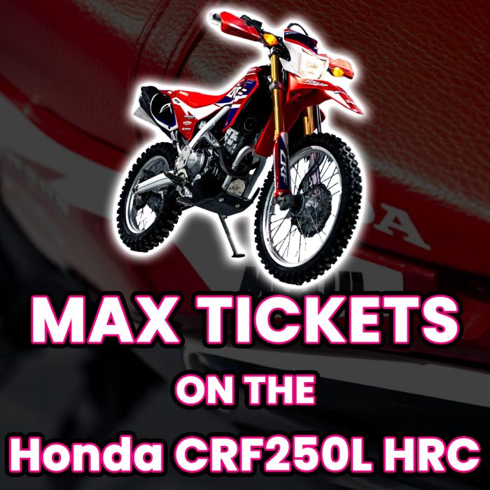 Ticket Bundle Comp: Max Tickets on The Honda CRF250L