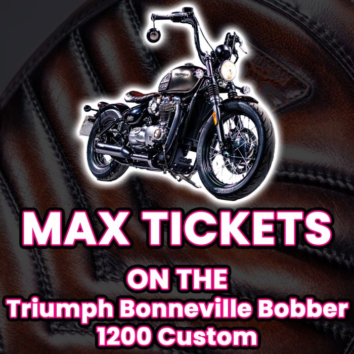 Ticket Bundle Comp: Max Tickets on The Triumph Bonneville Bobber 1200