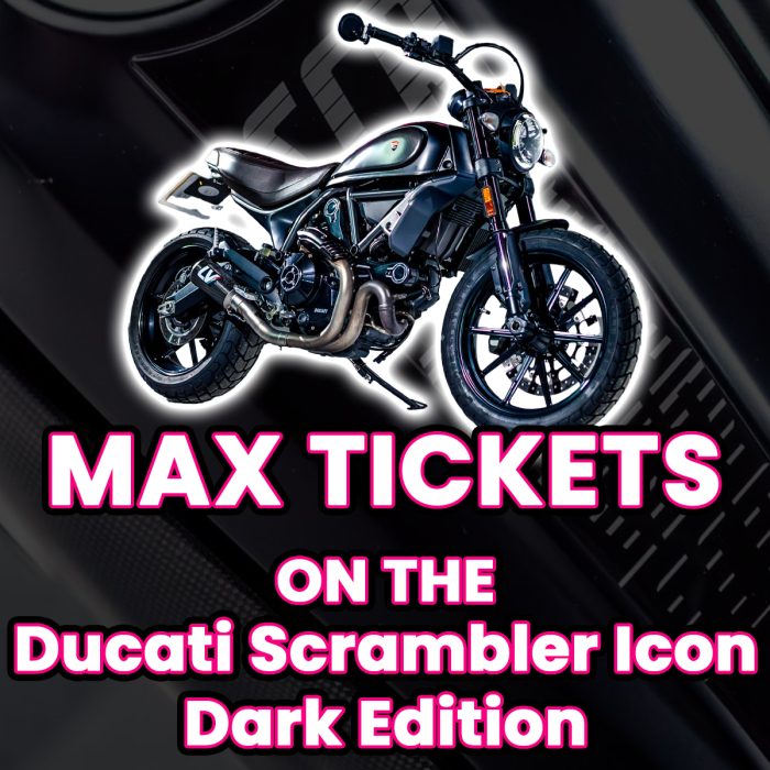 Ticket Bundle Comp: Max Tickets on The Ducati Scrambler