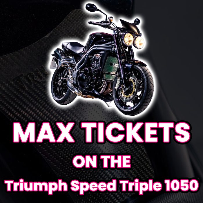 Ticket Bundle Comp: Max Tickets on The Triumph Speed Triple