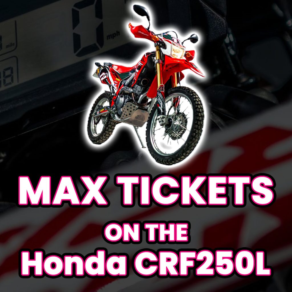 Ticket Bundle Comp: Max Tickets on The Honda CRF250L
