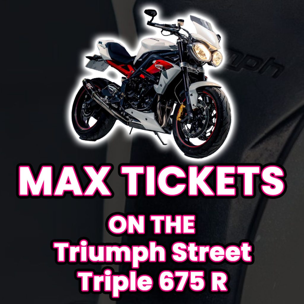 Ticket Bundle Comp: Max Tickets on The Triumph Street Triple 675 R