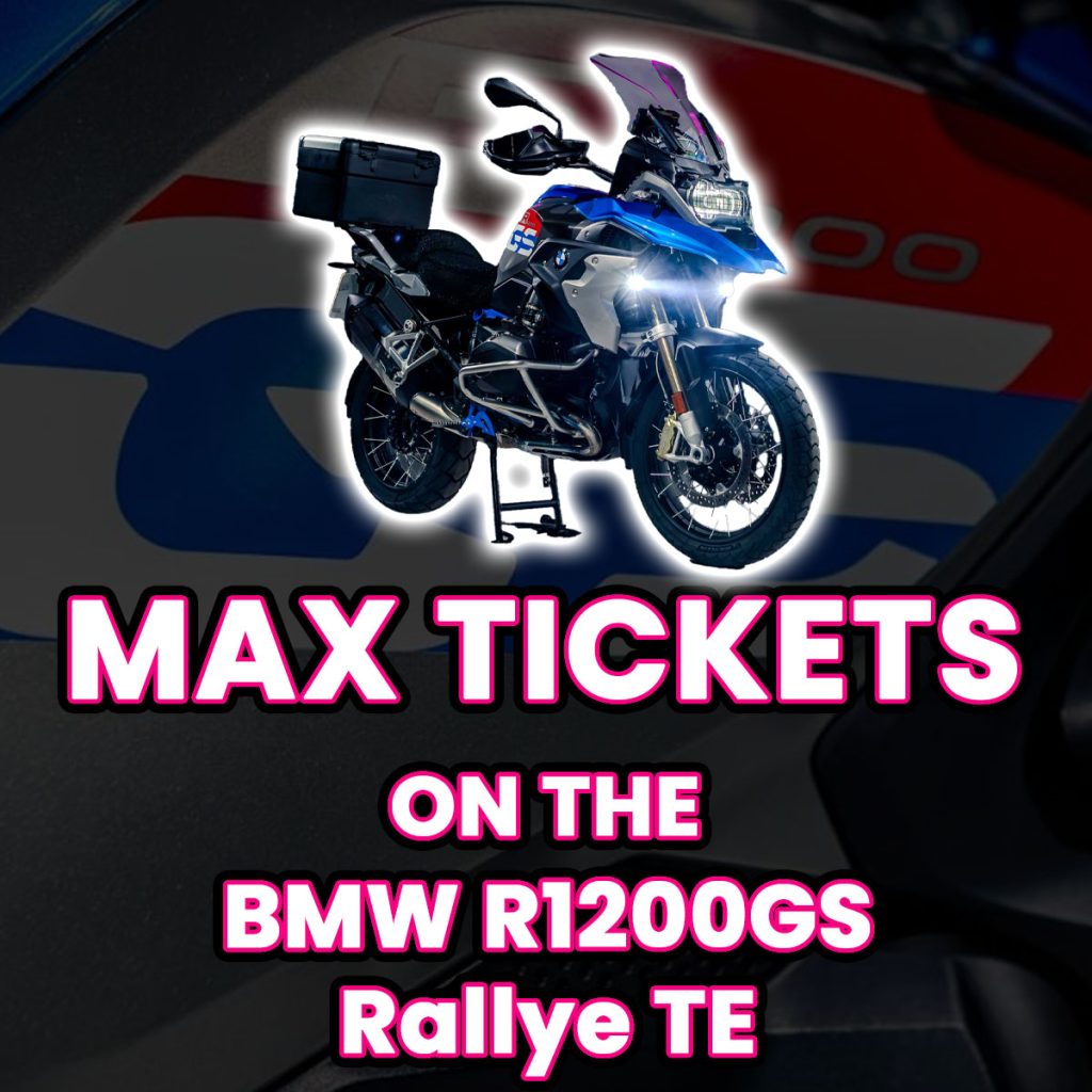 Ticket Bundle Comp: Max Tickets on The BMW R1200GS Rallye TE