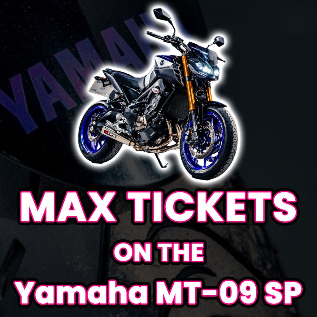 Ticket Bundle Comp: Max Tickets on The Yamaha MT-09 SP