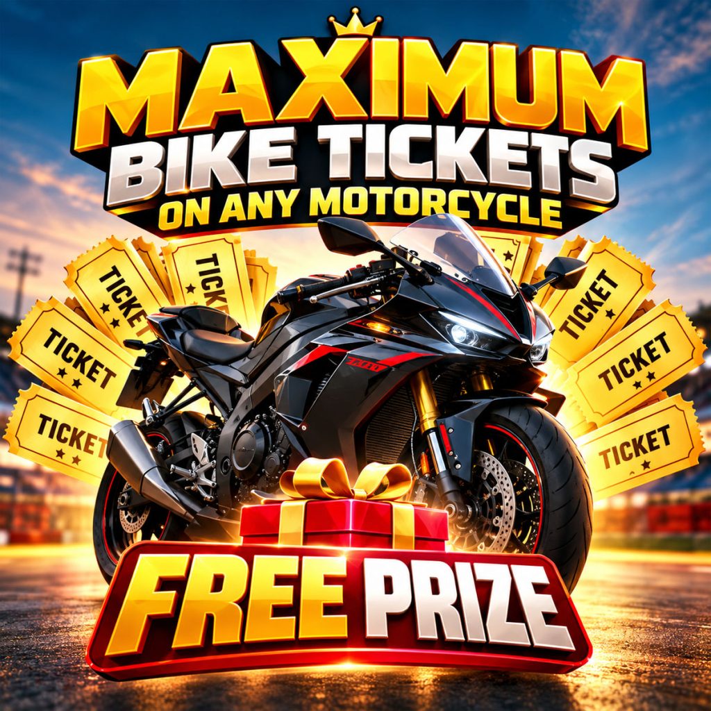 Free Prize: Max Tickets on Any Motorcycle